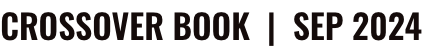 CROSSOVER BOOK | SEP 2024