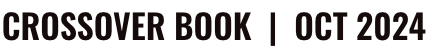 CROSSOVER BOOK | OCT 2024